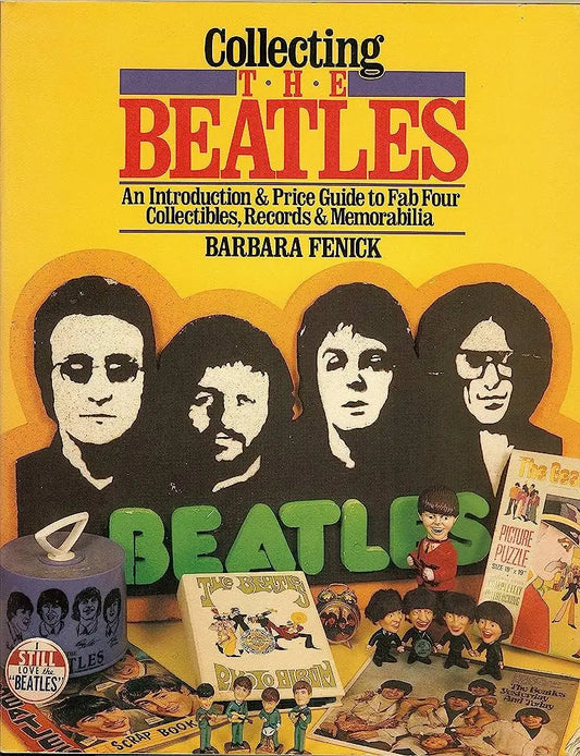 Book cover of Collecting The Beatles by Barbara Fenick for Fab Four collectibles guide.